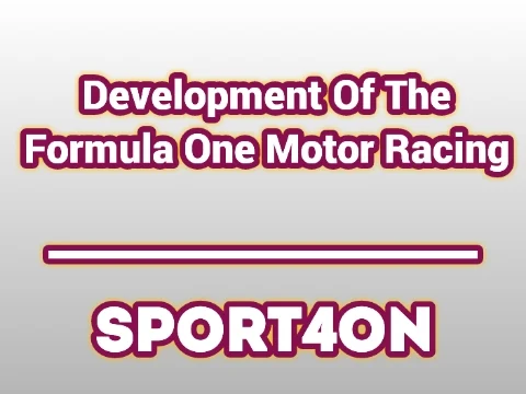 Development Of The Formula One Motor Racing 2021