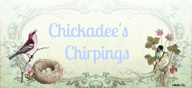 Chickadee's Chirpings
