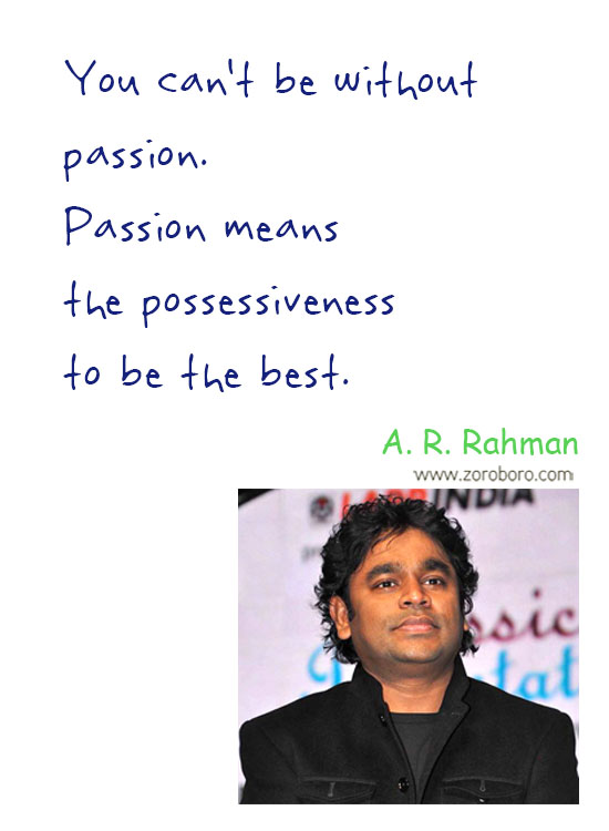 A. R. Rahman Quotes, A. R. Rahman Music Quotes, A. R. Rahman Inspirational Quotes, A. R. Rahman Life Quotes, A. R. Rahman Music Thoughts