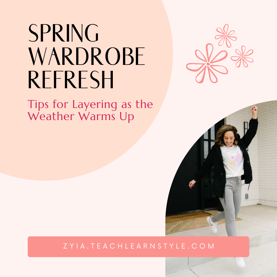 5 Tips for Layering Your Clothes Spring Wardrobe Refresh Series