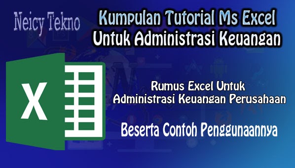 Rumus Excel Untuk Administrasi Keuangan Yang Sering Digunakan Di Perusahaan Neicy Tekno