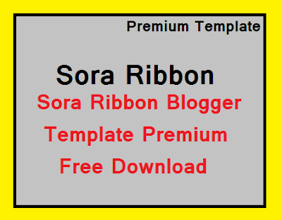 Premium Free Blogger Theme- Sora Ribbon Premium Blogger Template Download