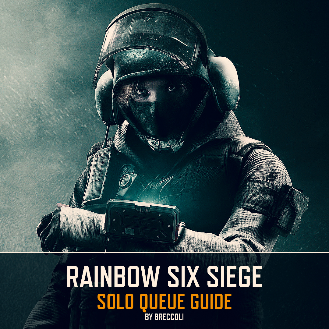 MIX RAINBOW SIX SIEGE SOLO QUEUE GUIDE by Breccoli