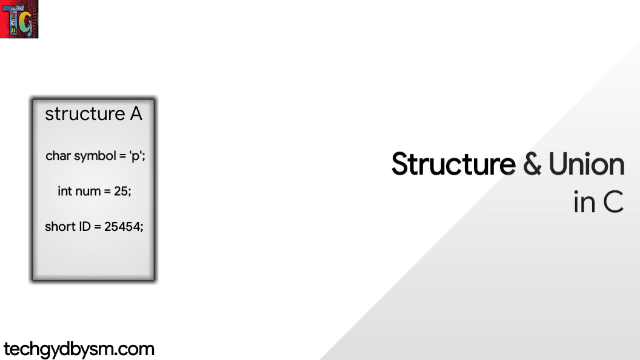 Structure and Union in C Structure and Union in C