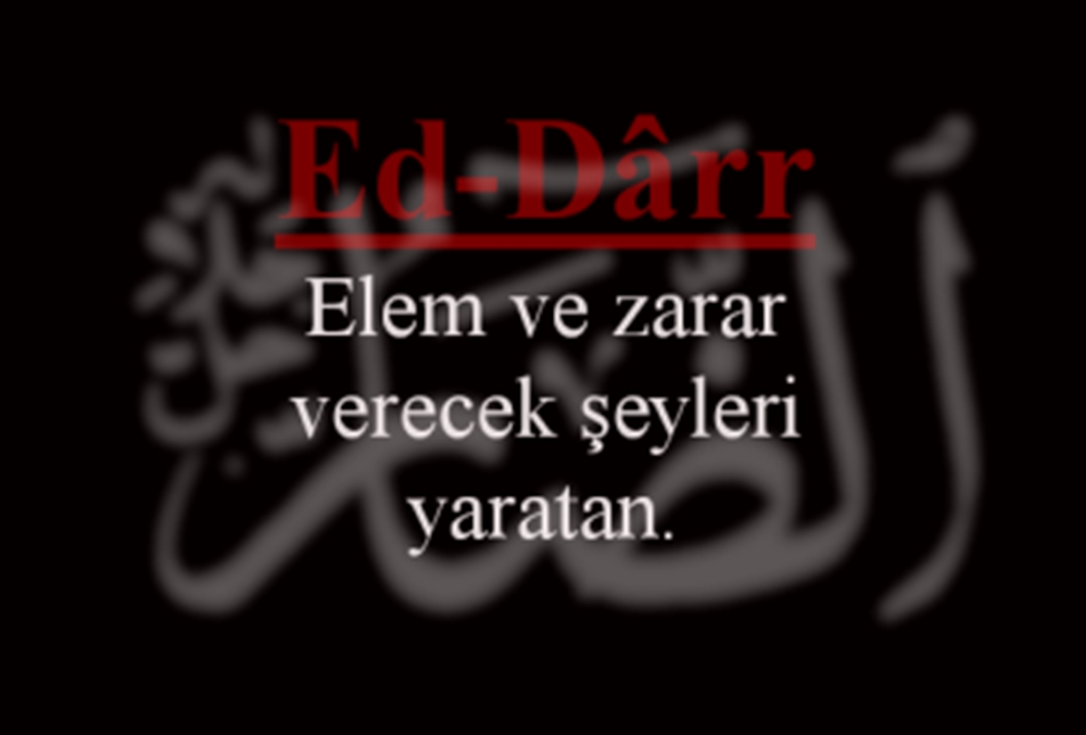 Ed-Darr Esmasının Zikri, Anlamı ve Fazileti Ed-Darr Esmasının Zikri, Anlamı ve Fazileti