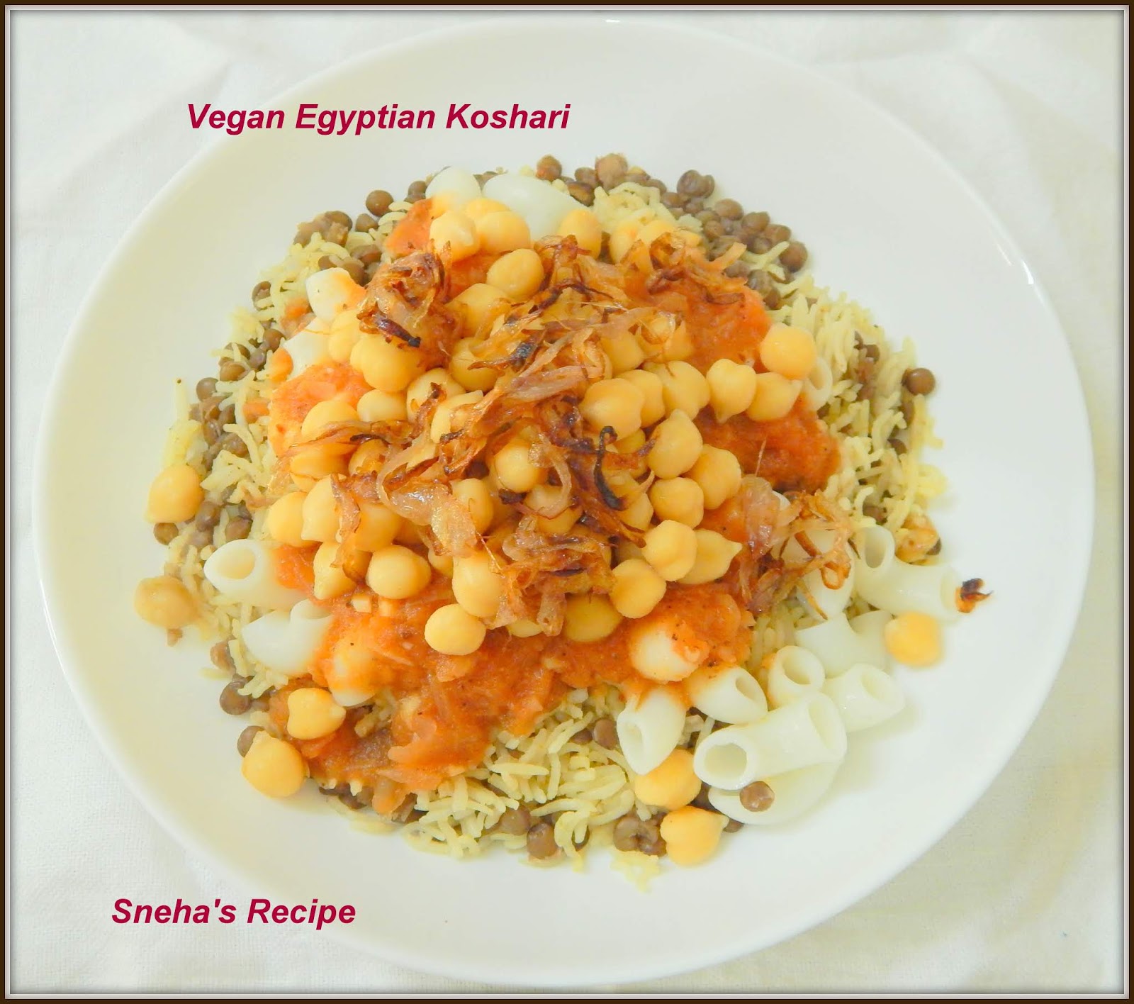 Vegan Egyptian KoshariEattheWorld Sneha's Recipe