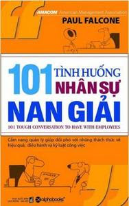 101 Tình Huống Nhân Sự Nan Giải - Paul Falcone