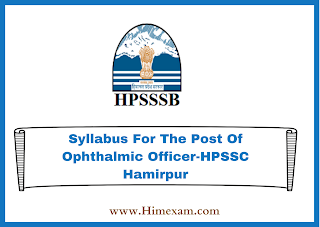 Syllabus For The Post Of Ophthalmic Officer-HPSSC Hamirpur
