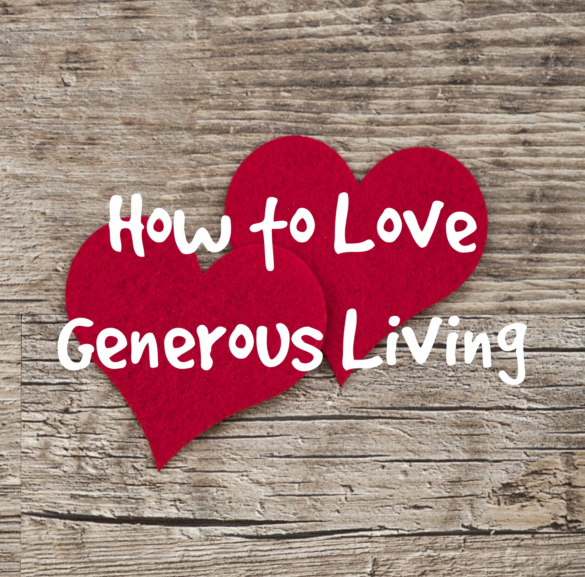 Abundant Family Living How to Love Generous Living