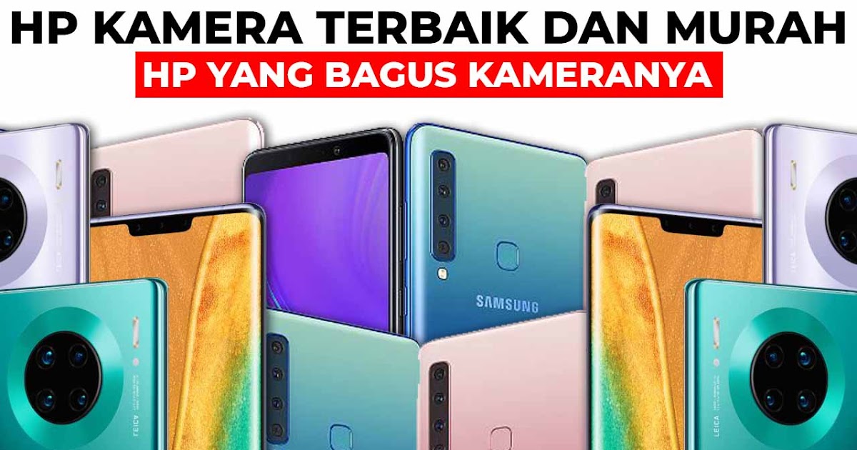 20+ Hp Yang Bagus Kameranya Dan Hp Kamera Terbaik Dan Termurah
