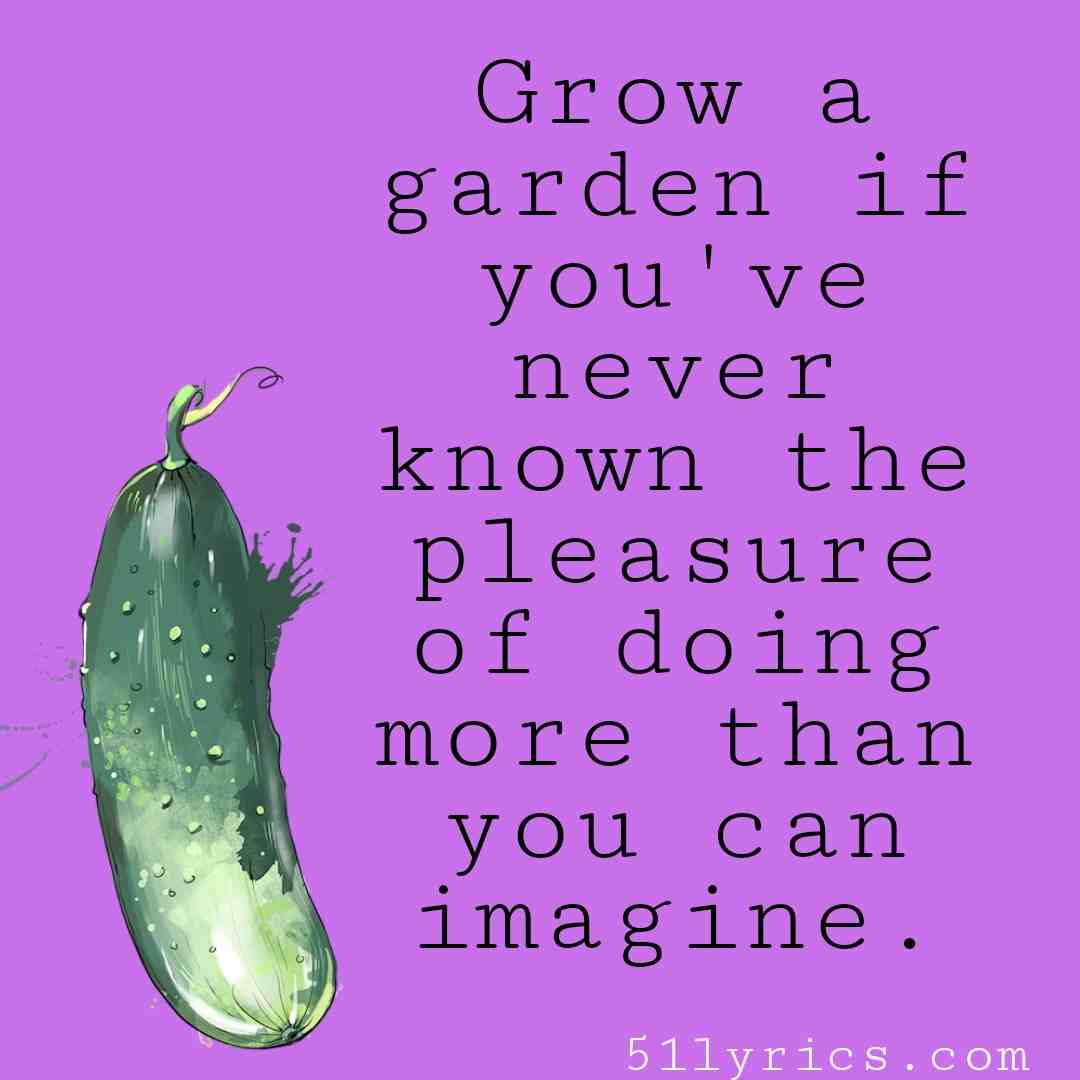 50 Vegetable Gardening Quotes And Sayings