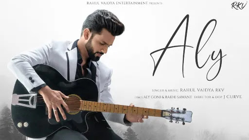 Aly Lyrics | Rahul Vaidya