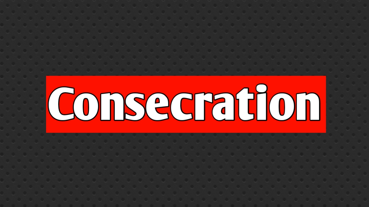 What is the meaning of consecration Christian short sermons sermons