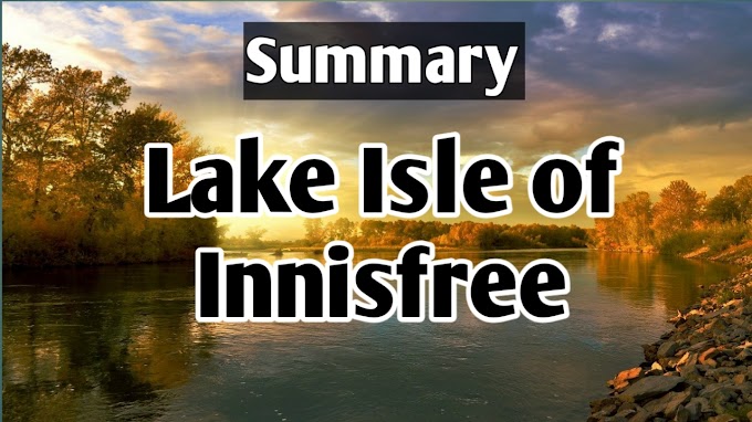 The Lake Isle of Innisfree : Summary | Class 9 Beehive poem