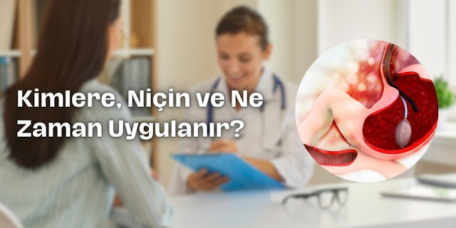 Kimlere, Niçin ve Ne Zaman Uygulanır?