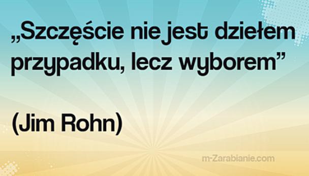 Cytaty o optymizmie, nadziei, szczęściu,  pozytywne myślenie, motywacja.