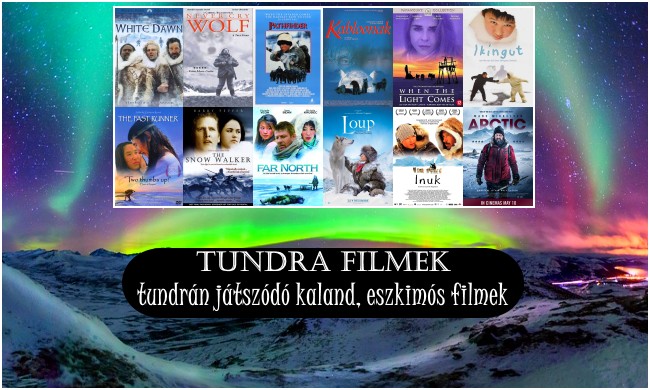 Tundra filmek, tundrán játszódó kaland, eszkimós filmek