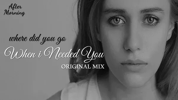 Where Did You Go When I Needed You Lyrics - Aftermorning