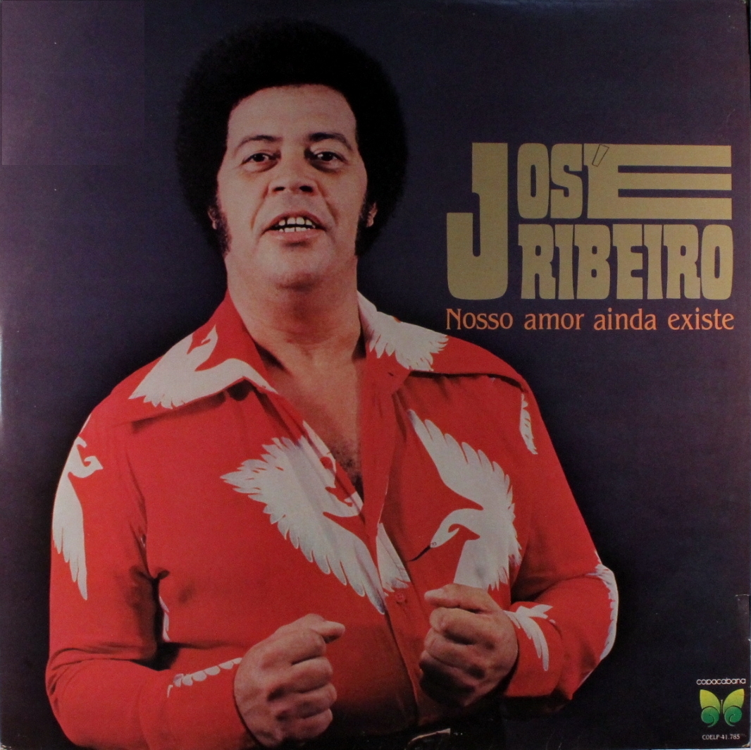 José Ribeiro - Nosso Amor Ainda Existe - 1982