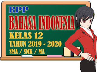 RPP BAHASA INDONESIA KELAS 12 K13 REVISI TAHUN 2019-2020