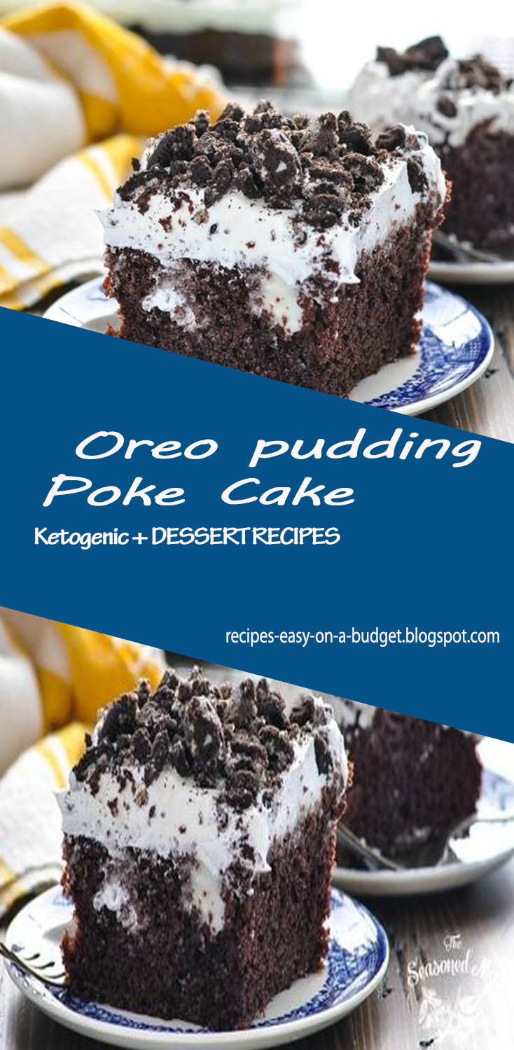 Oreo pudding Poke Cake recipes easy on a budget
