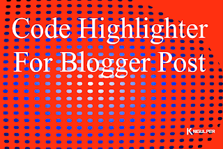 Code Highlighter For Blogger Post
