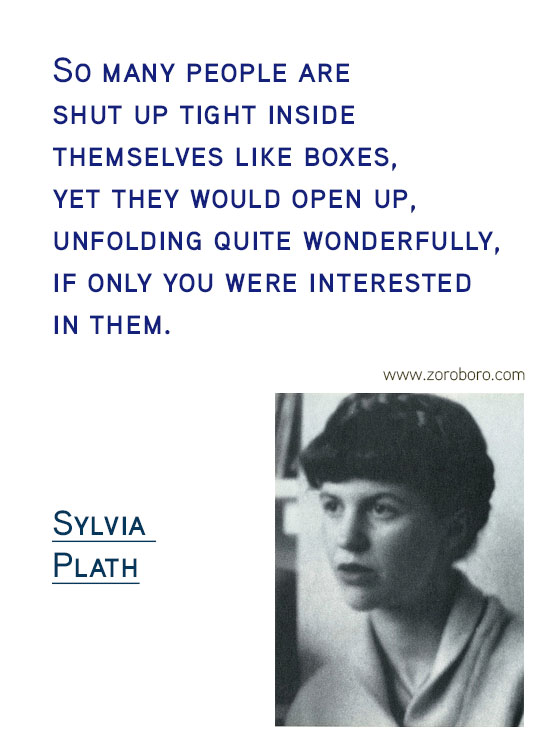 Sylvia Plath Quotes. Sylvia Plath Books, Sylvia Plath Life Quotes, Ecstasy Quotes, Sylvia Plath Happiness Quotes, Depression-Silence Quotes, Sylvia Plath Poems. Sylvia Plath (Author of The Bell Jar)