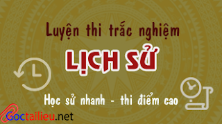 Lịch Sử lớp 12,câu hỏi trắc nghiệm môn lịch sử lớp 12 Ôn tập Lịch sử trắc nghiệm Lịch sử lớp 12 Hệ thống câu hỏi trắc nghiệm môn Lịch sử lớp 12 ôn thi THPT quốc gia 2018