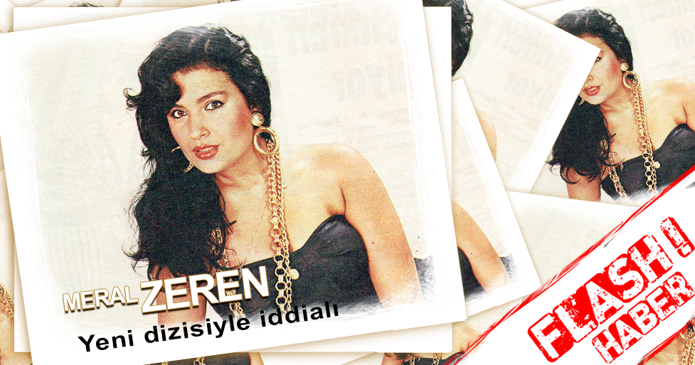 Meral Zeren Yeni Dizisiyle İddialı