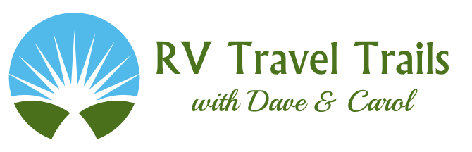 RV Travel Trails with Dave and Carol