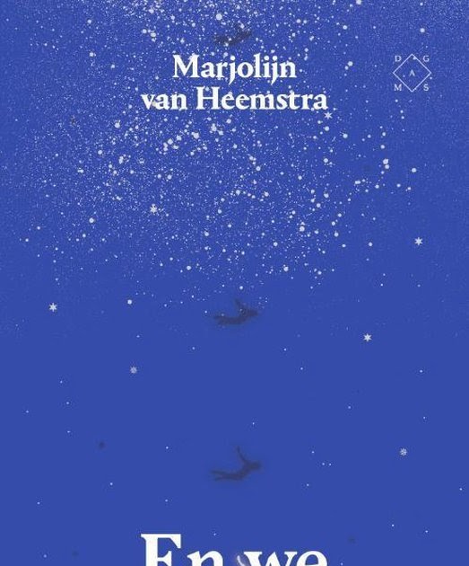 SANIS LIBRIS, VITA LACUNA Marjolijn van Heemstra En we noemen hem