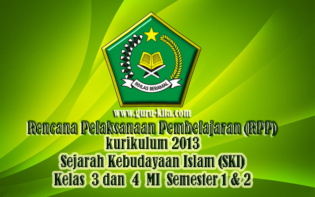 RPP SKI MI Kurikulum 2013 Kelas 3 dan 4 Semester 1 &amp; 2