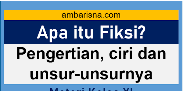 Apa itu Fiksi? Pengertian, Unsur dan Cara Menentukan Amanatnya