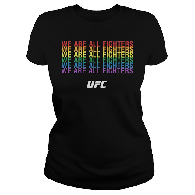 We Are All Fighters UFC Hoodie, We Are All Fighters UFC Sweatshirt, We Are All Fighters UFC Sweater, We Are All Fighters UFC Shirts