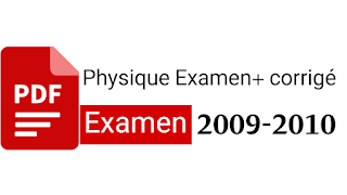 مواضيع وحلول امتحانات فيزياء السنة الاولى تخصص علوم وتكنولوجيا Examen + corrigé Physique S2