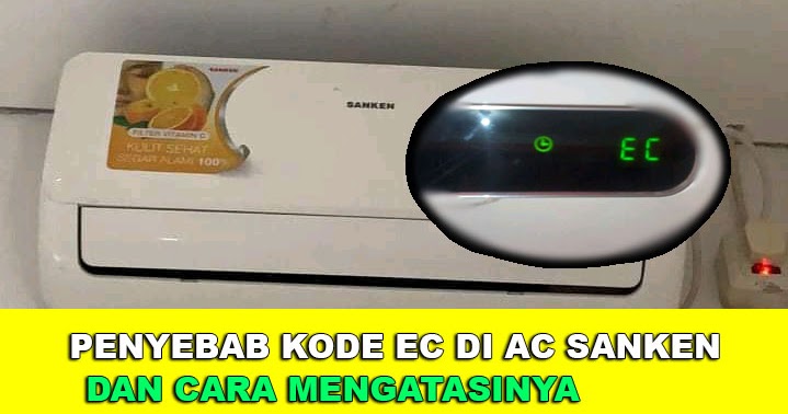 Cara Mengatasi Kode Error Ec Di Ac Sanken