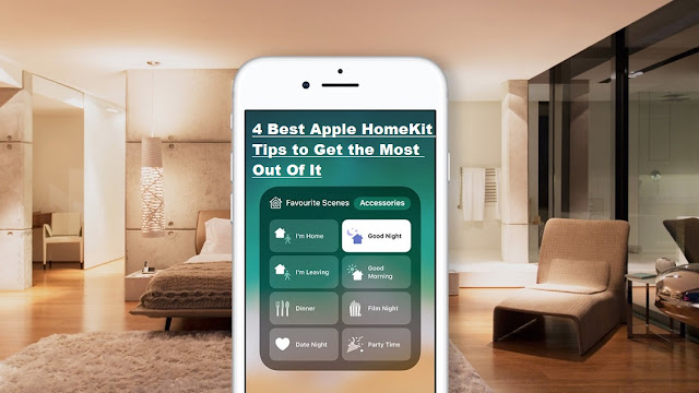 4 Best Apple HomeKit Tips to Get the Most Out It