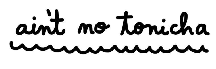 AIN'T NO TONICHA