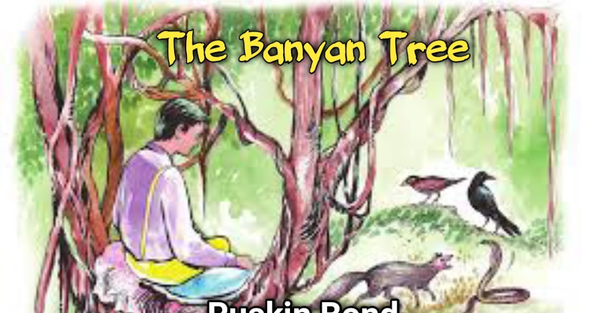 Story Summary The Banyan Tree By Ruskin Bond