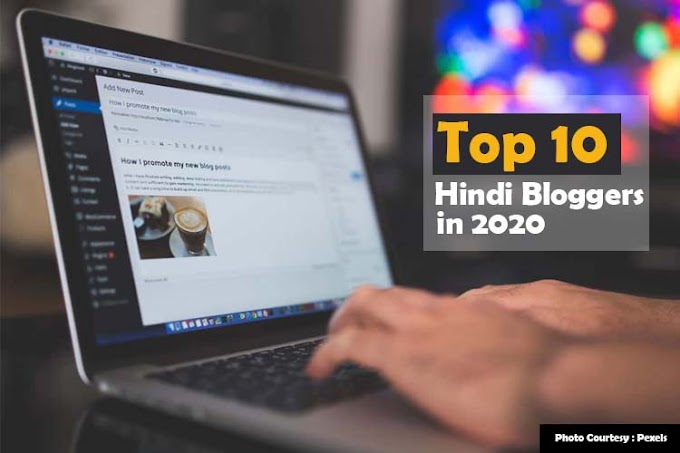 (Top 10) Hindi Bloggers In 2020 - इंडिया के टॉप 10 हिंदी ब्लॉगर 