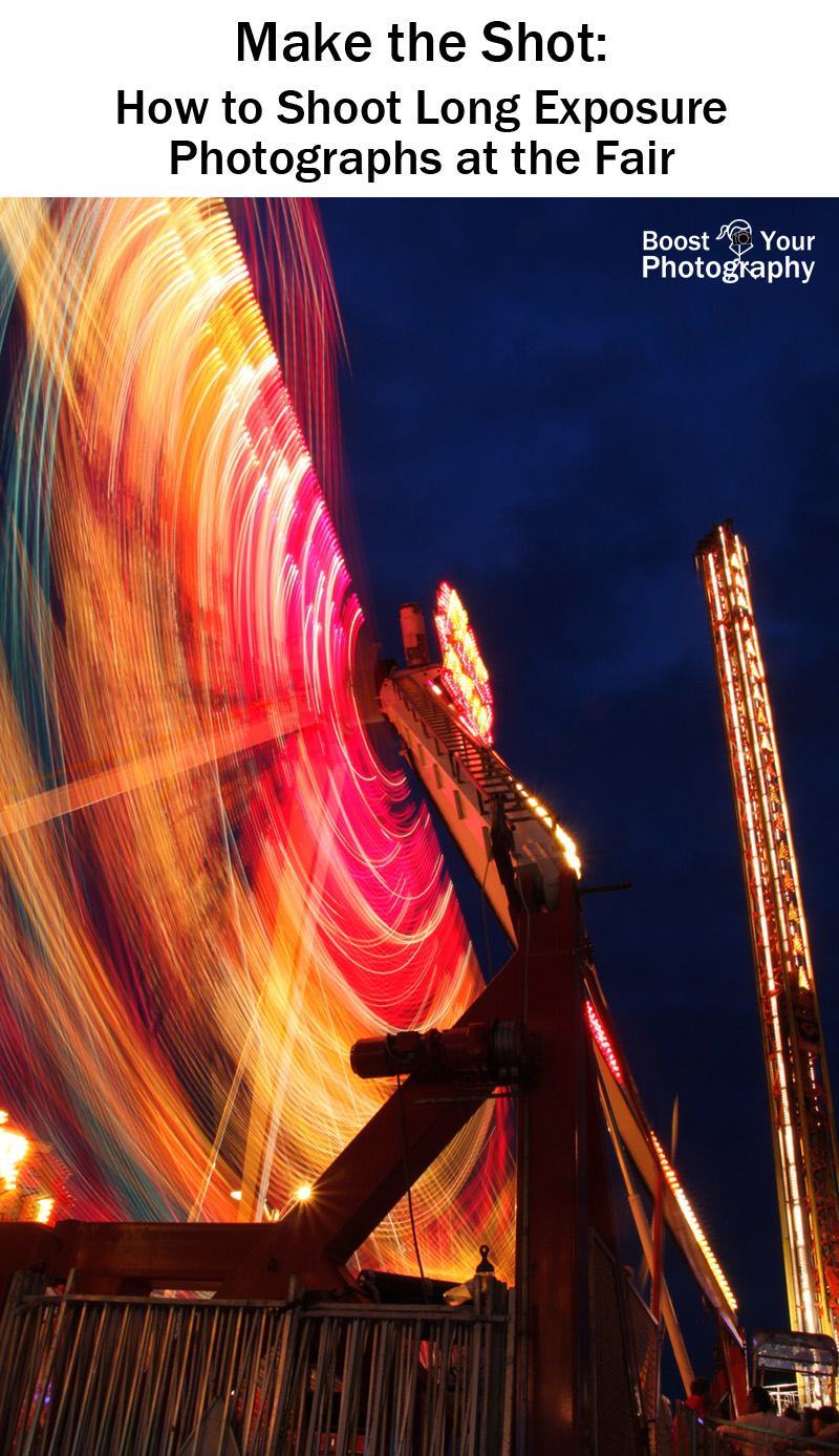 Make the Shot: How to shoot long exposure photographs at the fair or carnival | Boost Your Photography