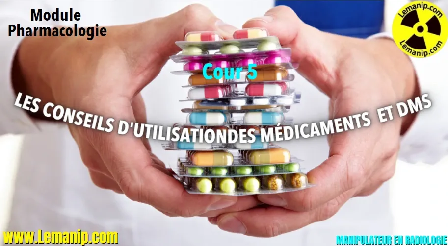 Conseils d'utilisation des médicaments et DMs