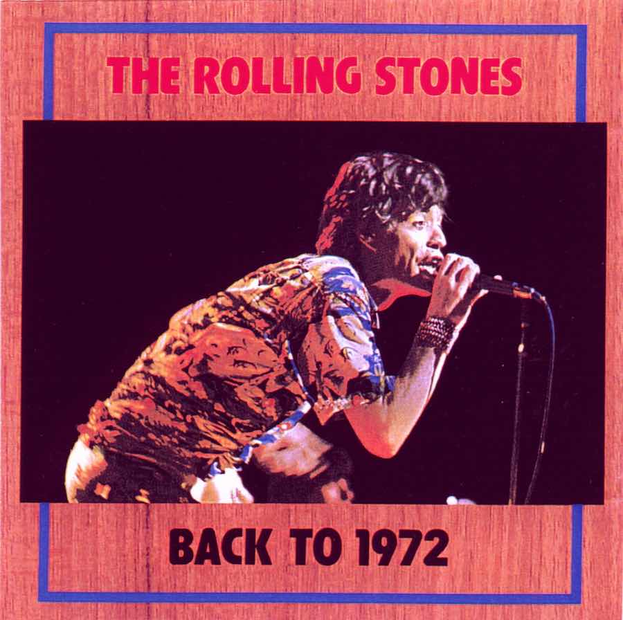 bootleg addiction: Rolling Stones: Back To 1972