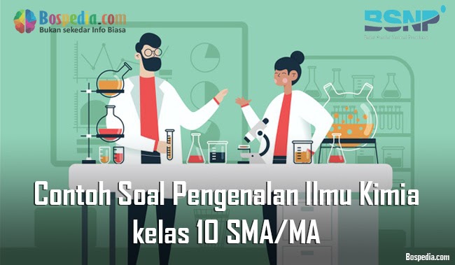 Lengkap Contoh Soal Pengenalan Ilmu Kimia kelas 10 SMA
