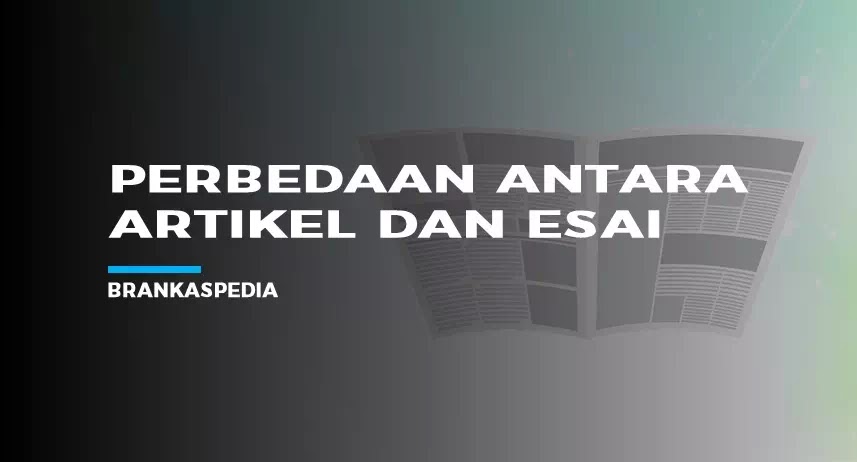 Perbedaan Artikel Dan Esai Brankaspedia Blog Tutorial Dan Tips