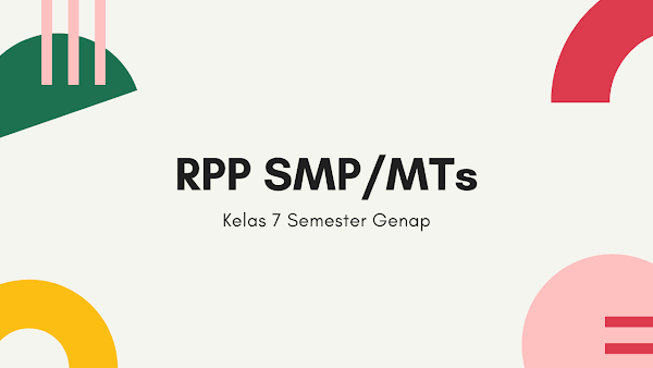 RPP SMP/MTs Kelas 7 Semester Genap Semua Mapel Moda Daring, Luring dan Kombinasi 