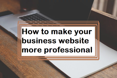 How to make your business website more professional