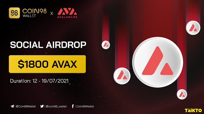 Tham gia Airdrop $1,800 AVAX cùng Coin98 Wallet & Avalanche