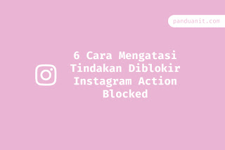 6 Cara Mengatasi Tindakan Diblokir Instagram Action Blocked