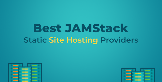 Jamstack or Static Site Hosting, Web Hosting, Web Hosting Review, Compare Web Hosting